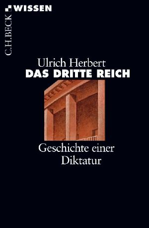 [C.H. BECK - Wissen] • Das Dritte Reich • Geschichte einer Diktatur